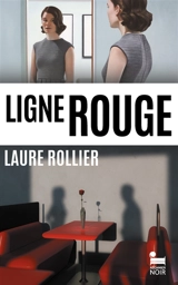 Ligne rouge : thriller - Laure Rollier
