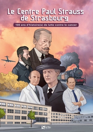 Le centre Paul Strauss de Strasbourg : 100 ans d'histoire(s) de lutte contre le cancer - Agence Ecri-Sphère