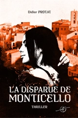 La disparue de Monticello - Didier Protat