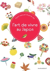 Petit manuel illustré de l'art de vivre au Japon - Hiromi Sato