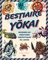 Bestiaire yokai : dessiner les créatures fantastiques du Japon - Lance Red