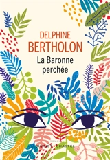 La baronne perchée - Delphine Bertholon