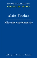 Médecine expérimentale - Alain Fischer