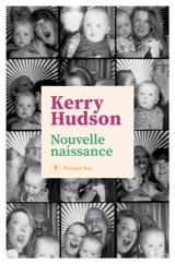 Nouvelle naissance : fuite, rupture avec le passé, construction d'une nouvelle famille - Kerry Hudson