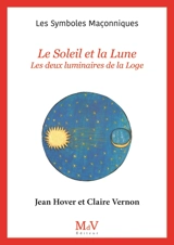 Le Soleil et la Lune : les deux luminaires de la loge - Jean Hover