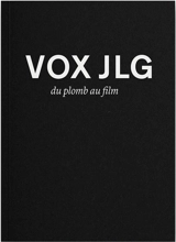 Vox JLG : du plomb au film - Paule Palacios-Dalens