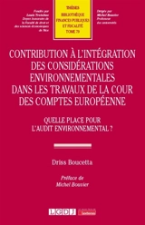Contribution à l’intégration des considérations environnementales dans les travaux de la Cour des comptes européenne : quelle place pour l’audit environnemental ? - Driss Boucetta