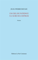Un ciel de patience à l'aube de l'estran - Jean-Pierre Boulic