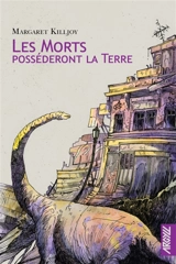 Les morts possèderont la Terre - Margaret Killjoy