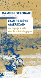 L'autre rêve américain : un voyage à vélo vers le soi écologique - Damien Delorme