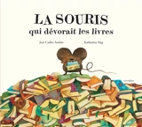 La souris qui dévorait les livres - José Carlos Andrés
