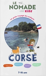 Corse : s'amuser, explorer, dormir, manger : 7-10 ans - Axelle Quéré