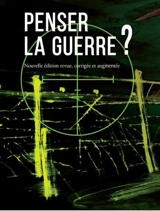 Penser la guerre ? - Eric Clemens