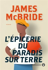 L'épicerie du paradis sur Terre - James McBride
