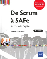 De Scrum à SAFe : au cœur de l’agilité - Gilbert Le Guillouzic