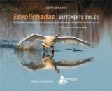 Battements d'ailes : répertoire franco-occitan gascon des noms d'oiseaux en Médoc et autres textes. Esvolichadas - Los Tradinaires