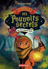 L'Ecole des pouvoirs secrets. Vol. 1. Un chat nommé Treize - César Mallorqui