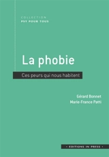 La phobie : ces peurs qui nous habitent - Gérard Bonnet