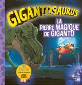 Gigantosaurus. La pierre magique de Giganto