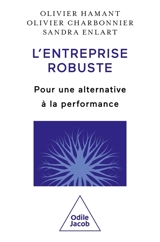 L'entreprise robuste : pour une alternative à la performance - Olivier Hamant