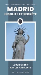Madrid insolite et secrète - Véronica Ramirez Muro