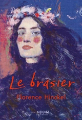 Le brasier - Florence Hinckel