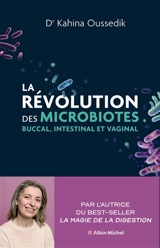 La révolution des microbiotes : buccal, intestinal et vaginal - Kahina Oussedik-Ferhi