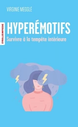 Hyperémotifs : survivre à la tempête intérieure - Virginie Megglé