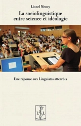 La sociolinguistique entre science et idéologie : une réponse aux Linguistes atterrées - Lionel Meney
