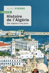 Histoire de l'Algérie : des origines à nos jours - Michel Pierre