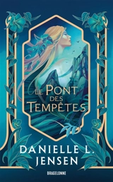 Le pont des tempêtes. Vol. 1. Le pont des tempêtes - Danielle L. Jensen