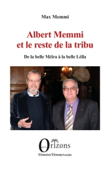 Albert Memmi et le reste de la tribu : de la belle Méïra à la belle Léïla - Max Memmi