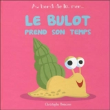 Le bulot prend son temps - Christophe Boncens