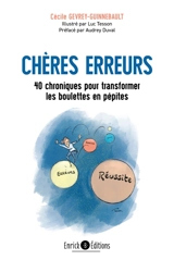 Chères erreurs : 40 chroniques pour transformer les boulettes en pépites - Cécile Gevrey