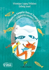 Les aventures de compère Ours et compère Renard. L'affaire des poissons : d'après un conte finlandais - Véronique Lagny-Delatour