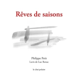 Rêves de saisons. Saisons de rêves - Philippe Petit