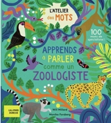 Apprends à parler comme un zoologiste - Will Millard