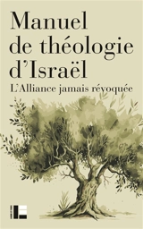 Manuel de théologie d'Israël : l'alliance jamais révoquée