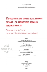 L'effectivité des droits de la défense devant les juridictions pénales internationales : contribution à l'étude de la procédure internationale pénale - Olivier Schaub
