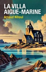 La villa Aigue-marine - Arnaud Nihoul