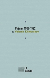 Poèmes : 1908-1922 - Velimir Khlebnikov