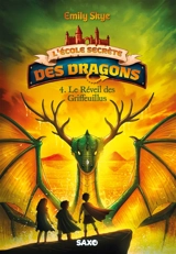 L'école secrète des dragons. Vol. 4. Le réveil des Griffeuillus - Emily Skye