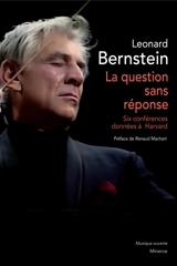 La question sans réponse : six conférences données à Harvard - Leonard Bernstein