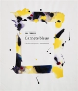 Carnets bleus : écrits de l'artiste - Sam Francis