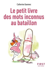 Le petit livre des mots inconnus au bataillon - Catherine Guennec