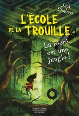 L'école de La Trouille. Vol. 3. La récré est une jungle ! - Jack Chabert