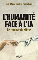 L'humanité face à l'IA : le combat du siècle - Carlo D'Asaro Biondo