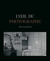 L'oeil du photographe - John Szarkowski