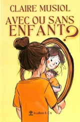 Avec ou sans enfant ? - Claire Musiol
