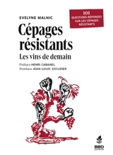 Cépages résistants : les vins de demain : 101 questions-réponses sur les cépages résistants - Evelyne Malnic